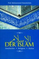 Der Islam: Geschichte, Religion,