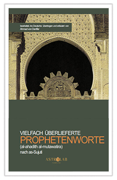 Vielfach überlieferte Prophetenworte: Al-Ahadith Al-Mutawatira nach As-Sujuti