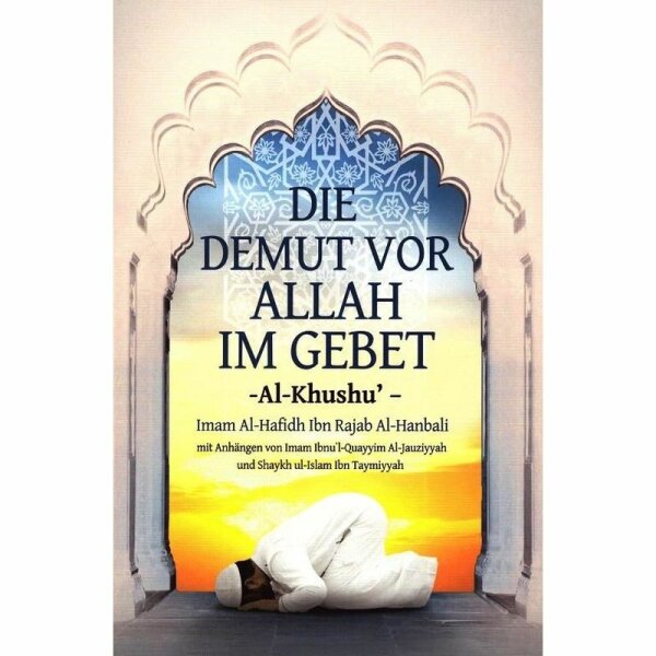 Die Demut vor Allah im Gebet - Al-Khushu´