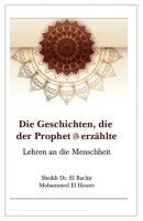 Die Geschichten, die der Prophet sas. erzählte:...