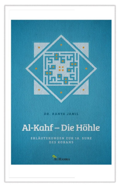 Al-Kahf – Die Höhle: Erläuterung zur 18. Sure des Korans