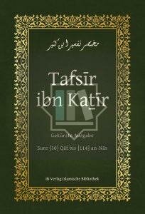 Tafsīr ibn Kaṯīr –  Sure 50 bis 114 (2. verbesserte Auflage)