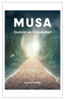 Musa- Geduld und Gewissheit