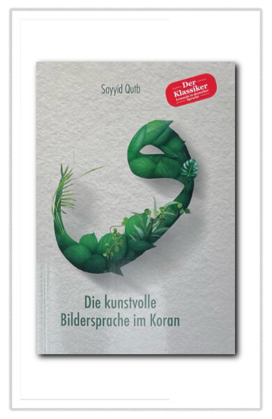 Die kunstvolle Bildersprache im Koran