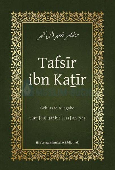 Tafsir ibn Kathir: Sure 50 bis 114 [Hardcover] Ibn Kathir, Ismail and Mitterhuber, Dawud