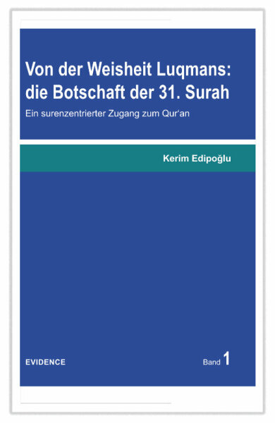 Tafsiir Band 1: Von der Weisheit Luqmans: die Botschaft der 31. Surah