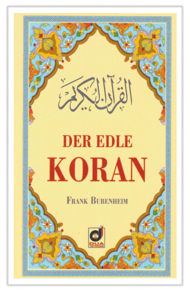 Der edle Koran  von Nadeem Elyas und Abdullah as-Samit Frank Bubenheim