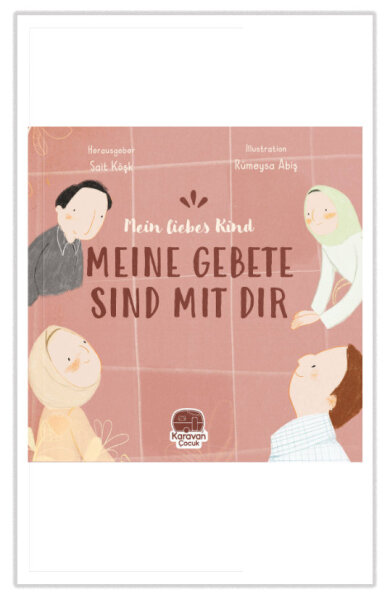 Mein liebes Kind – Meine Gebete sind mit Dir
