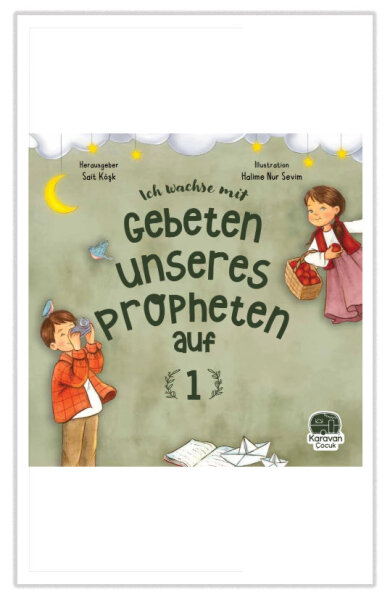 Ich wachse mit Gebeten unseres Propheten auf 1