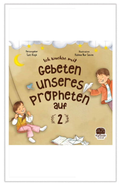Ich wachse mit Gebeten unseres Propheten auf 2