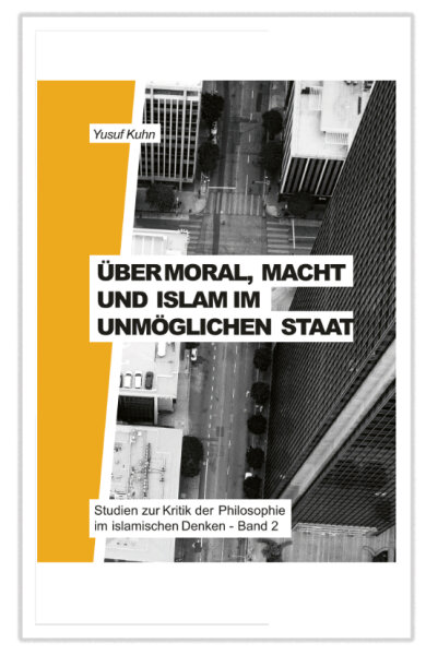 Über Moral, Macht und Islam im unmöglichen Staat
