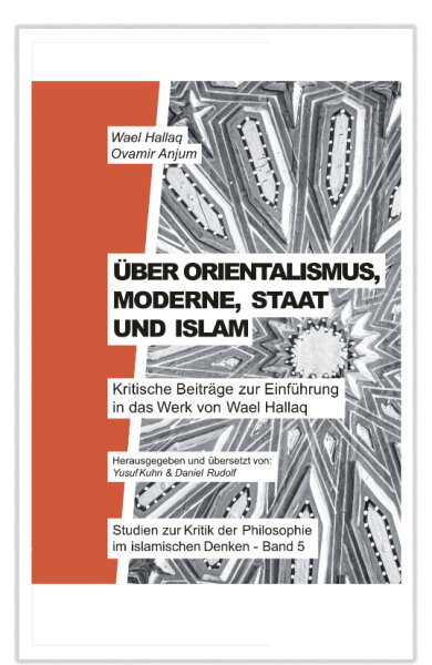 Über Orientalismus, Moderne, Staat und Islam