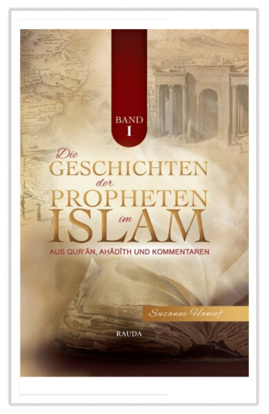 Die Geschichten der Propheten im Islam - Band 1