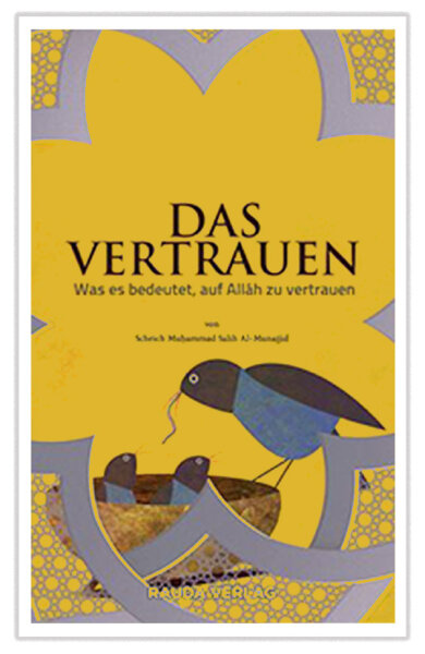 Das Vertrauen - Was es bedeutet auf Allah zu vertrauen