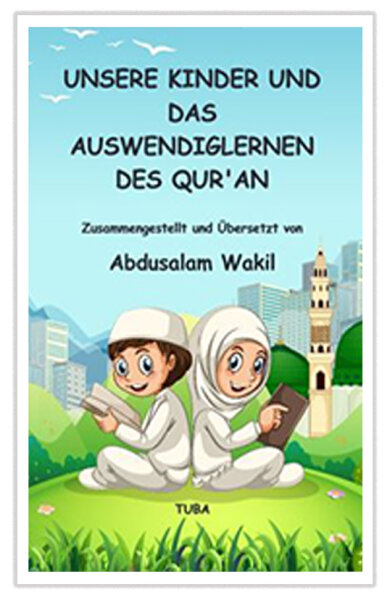 Unsere Kinder und das Auswendiglernen des Quran